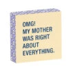 My Mother Was Right Funny Wood Quote Sign, 4x4 1 My Mother Was Right Funny Wood Quote Sign, 4x4 -Hallmark online Shop My Mother Was Right Funny Wood Quote Sign 115878 01